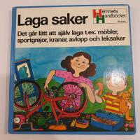 Laga saker : det g&aring;r l&auml;tt att sj&auml;lv laga t. ex. m&ouml;bler, sportgrejor, kranar, avlopp och leksaker