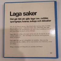 Laga saker : det g&aring;r l&auml;tt att sj&auml;lv laga t. ex. m&ouml;bler, sportgrejor, kranar, avlopp och leksaker