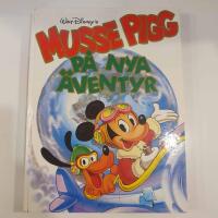 Musse Pigg p&aring; nya &auml;ventyr