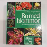 Bo med blommor : hur man v&auml;ljer och odlar rumsv&auml;xter