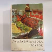 Franska k&ouml;kets stora kokbok : teknik och hemligheter