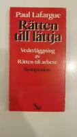 R&auml;tten till l&auml;ttja : Vederl&auml;ggningen av "R&auml;tten till arbete" fr&aring;n 1848