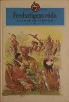 Fredsstigens r&ouml;da : f&ouml;rsta delen av ber&auml;ttelsen om den svenske indianen Amisko (Lars Bure)
