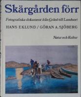 Sk&auml;rg&aring;rden f&ouml;rr : fotografiska dokument fr&aring;n Gr&auml;s&ouml; till Landsort