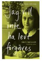 Jag vill inte ha levt f&ouml;rg&auml;ves: Anne Frank 1929-1945