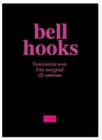 Feministisk teori: Fr&aring;n marginal till centrum