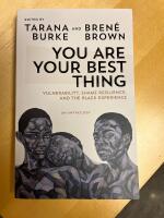You Are Your Best Thing - Vulnerability, Shame Resilience and the Black Exp