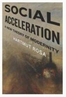 Social acceleration : a new theory of modernity