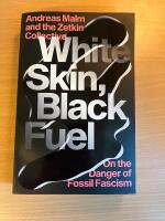 White skin, black fuel - on the danger of fossil fascism