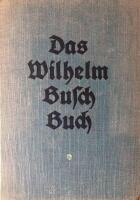 Das Wilhelm Busch Buch, mit 460 Bildern und einer Biographie