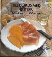 Till bords med Butler : k&aring;serier och ca 250 recept