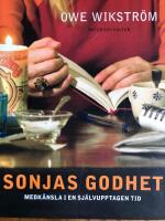 Sonjas godhet : medk&auml;nsla i en sj&auml;lvupptagen tid