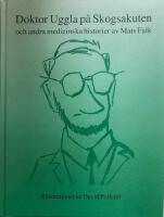 Doktor Uggla p&aring; Skogsakuten och andra medicinska historier