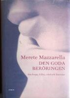 Den goda ber&ouml;ringen : Om kropp, h&auml;lsa, v&aring;rd och litteratur
