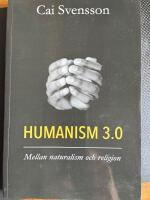Humanism 3.0 : mellan naturalism och religion