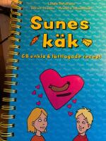 Sunes k&auml;k : 68 enkla & l&auml;ttlagade recept