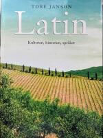 Latin : kulturen, historien, spr&aring;ket