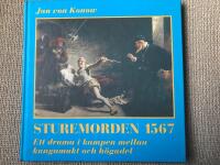 Sturemorden 1567 : ett drama i kampen mellan kungamakt och h&ouml;gadel