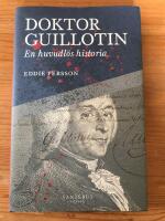 Doktor Guillotin : En huvudl&ouml;s historia