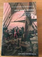 Resa runt jorden med kungens fregatt La Boudeuse och f&ouml;rr&aring;dsfartyget L'&Eacute;toile &aring;ren 1766, 1767, 1768 och 1769