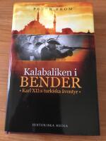 Kalabaliken i Bender : Karl XII:s turkiska &auml;ventyr