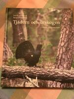 Tj&auml;dern och urskogen : i Tyresta nationalpark