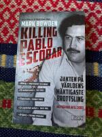Killing Pablo Escobar - jakten p&aring; v&auml;rldens m&auml;ktigaste brottsling