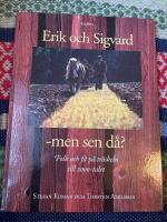 Erik och Sigvard - men sen d&aring;? : Folk och f&auml; p&aring; tr&ouml;skeln till 2000-talet