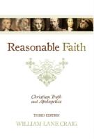 Reasonable faith - Christian truth and apologetics