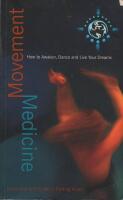 Movement medicine - how to awaken, embody and dance your dream