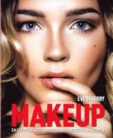Makeup : en steg-f&ouml;r-steg guide till den perfekta Makeupen
