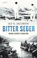 Bitter seger : Narvik 10 april-10 juni 1940