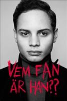 Vem fan &auml;r han??