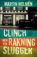 Clinch ; Nere f&ouml;r r&auml;kning ; Slugger