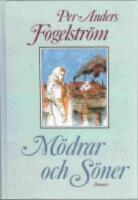 M&ouml;drar och s&ouml;ner : roman