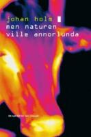 Men naturen ville annorlunda : ett nytt fall f&ouml;r Sam Lindwall