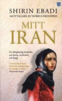 Mitt Iran : en ber&auml;ttelse om kamp, revolution och hopp