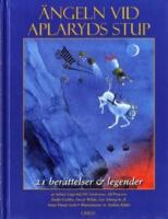 &Auml;ngeln vid Aplaryds stup : 21 ber&auml;ttelser och legender