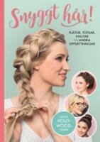 Snyggt h&aring;r : fl&auml;tor, tofsar, knutar och andra upps&auml;ttningar