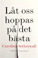 L&aring;t oss hoppas p&aring; det b&auml;sta