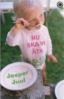 Nu ska vi &auml;ta : barnfamiljens m&aring;ltider