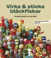 Virka & sticka bl&auml;ckfiskar : mjuka djur till de sm&aring;