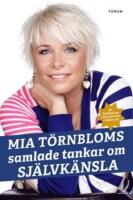 Mia T&ouml;rnbloms samlade tankar om sj&auml;lvk&auml;nsla