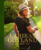 Ulrikas Gotland - &auml;ta, njuta, leva