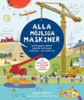 Alla m&ouml;jliga maskiner : rulltrappor, ub&aring;tar, robotar och andra maskiner - s&aring; funkar de