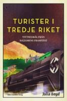 Turister i Tredje riket : vittnesm&aring;l fr&aring;n nazismens framv&auml;xt