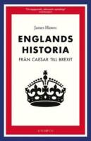 Englands historia : fr&aring;n Caesar till Brexit