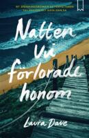 Natten vi f&ouml;rlorade honom