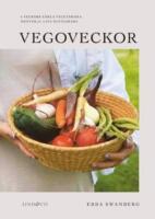 Vegoveckor : 6 veckors enkla vegetariska veckomenyer f&ouml;r lata mat&auml;lskare