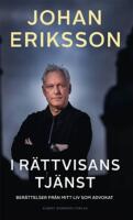 I r&auml;ttvisans tj&auml;nst : ber&auml;ttelser fr&aring;n mitt liv som advokat